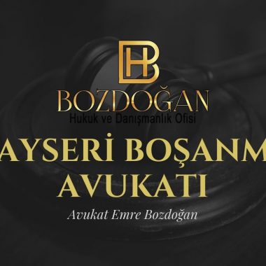 Kayseri Boşanma Avukatı Emre Bozdoğan